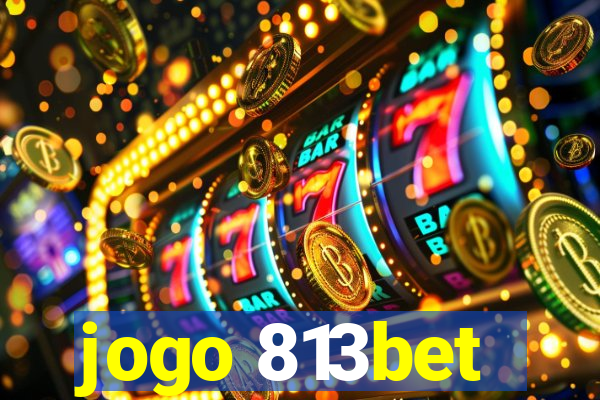 jogo 813bet